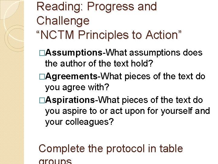 Reading: Progress and Challenge “NCTM Principles to Action” �Assumptions-What assumptions does the author of