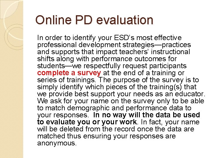 Online PD evaluation In order to identify your ESD’s most effective professional development strategies—practices