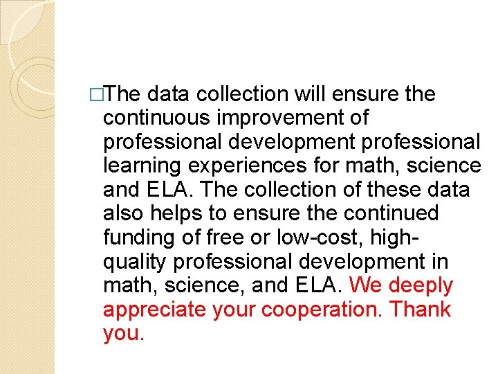 �The data collection will ensure the continuous improvement of professional development professional learning experiences