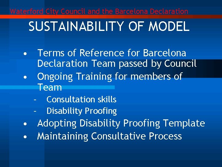 Waterford City Council and the Barcelona Declaration SUSTAINABILITY OF MODEL • Terms of Reference