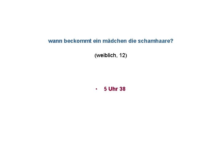 wann beckommt ein mädchen die schamhaare? (weiblich, 12) • 5 Uhr 38 