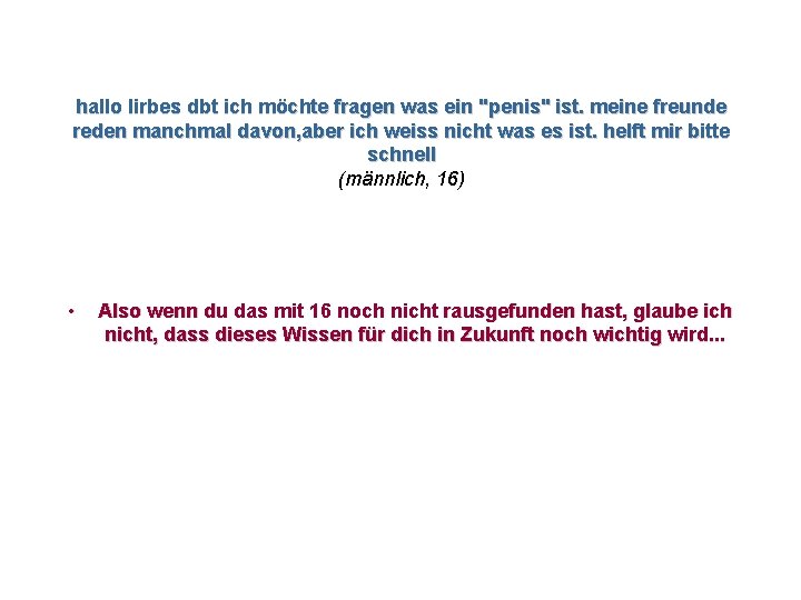 hallo lirbes dbt ich möchte fragen was ein "penis" ist. meine freunde reden manchmal