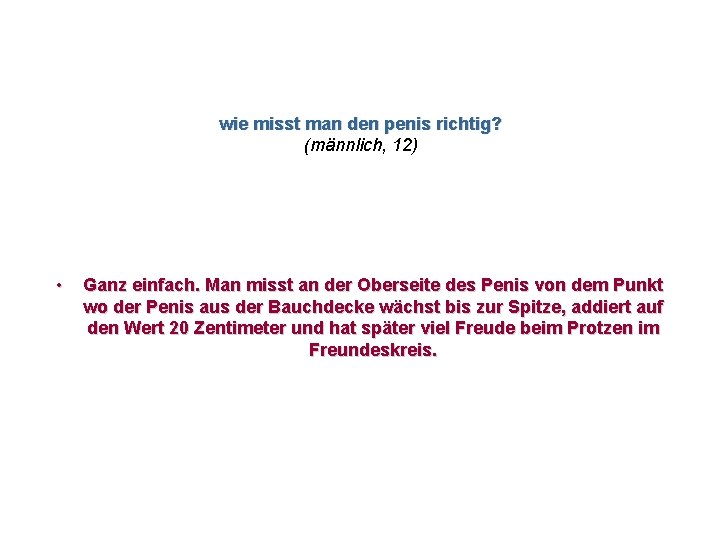 wie misst man den penis richtig? (männlich, 12) • Ganz einfach. Man misst an