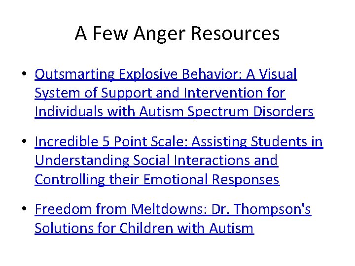 A Few Anger Resources • Outsmarting Explosive Behavior: A Visual System of Support and