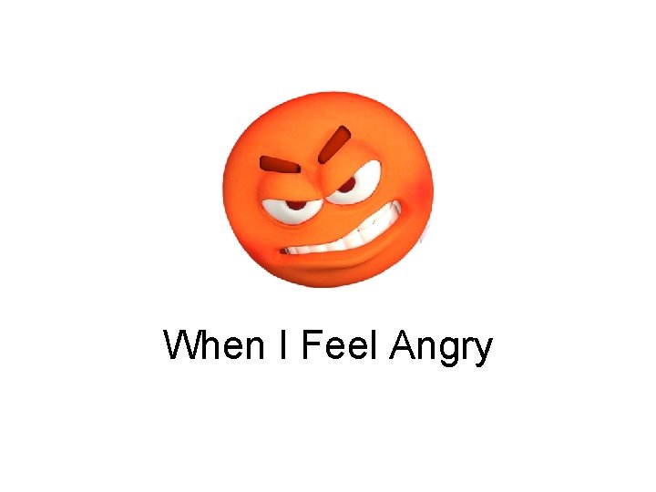 When I Feel Angry 