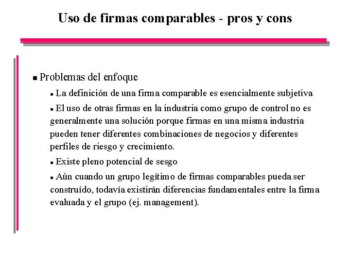 Uso de firmas comparables - pros y cons n Problemas del enfoque n La