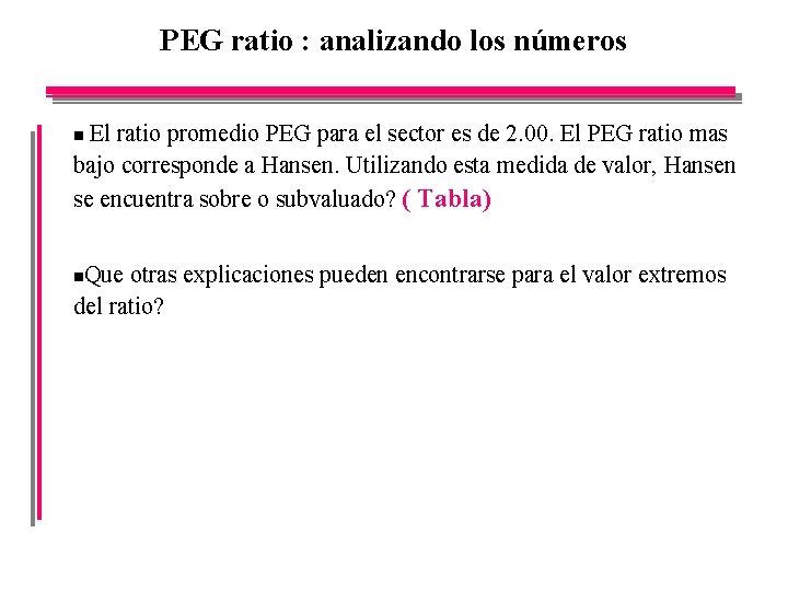 PEG ratio : analizando los números El ratio promedio PEG para el sector es