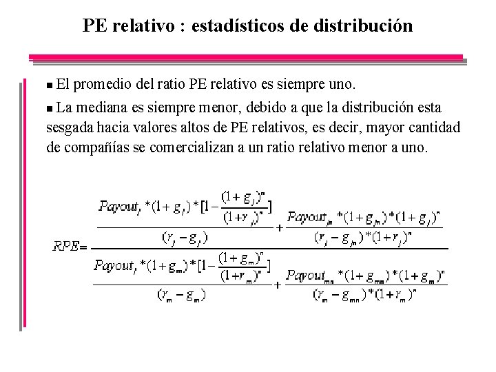 PE relativo : estadísticos de distribución n El promedio del ratio PE relativo es
