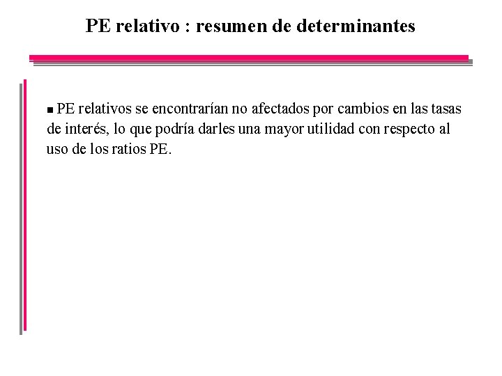PE relativo : resumen de determinantes PE relativos se encontrarían no afectados por cambios