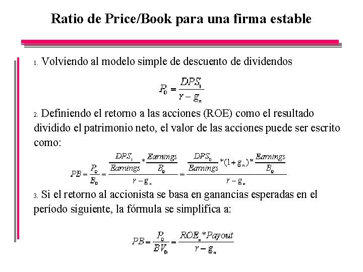 Ratio de Price/Book para una firma estable 1. Volviendo al modelo simple de descuento