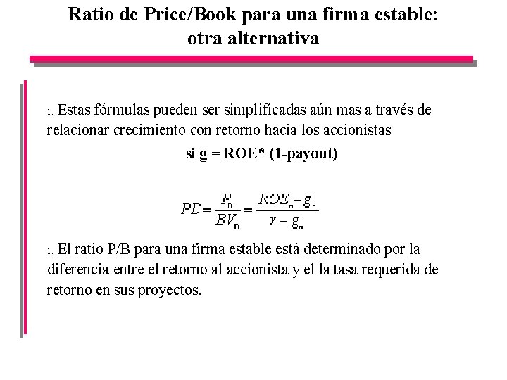 Ratio de Price/Book para una firma estable: otra alternativa Estas fórmulas pueden ser simplificadas