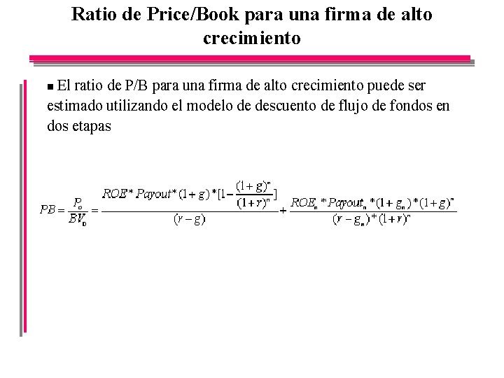 Ratio de Price/Book para una firma de alto crecimiento El ratio de P/B para
