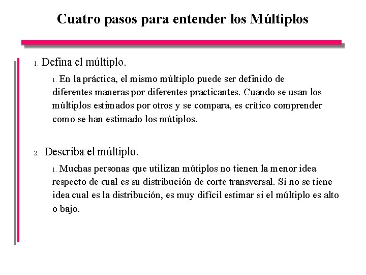Cuatro pasos para entender los Múltiplos 1. Defina el múltiplo. En la práctica, el