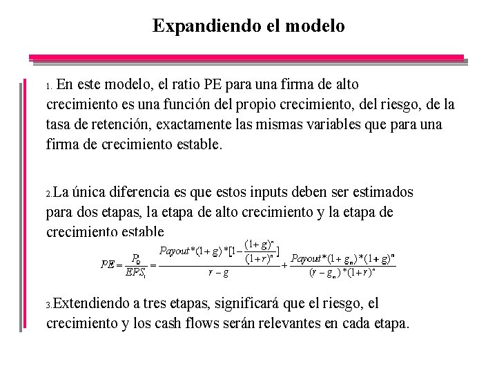Expandiendo el modelo En este modelo, el ratio PE para una firma de alto