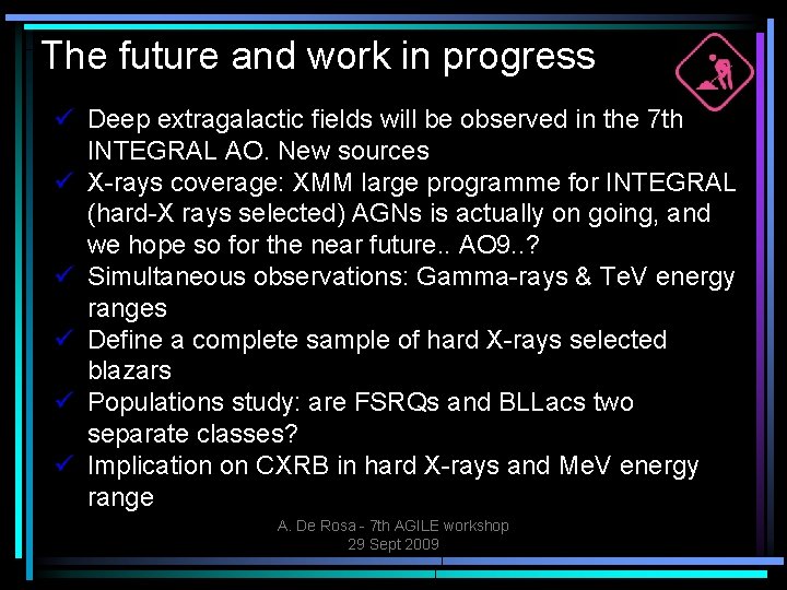 The future and work in progress Deep extragalactic fields will be observed in the