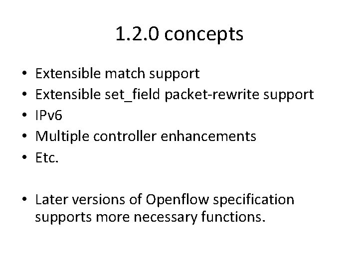 1. 2. 0 concepts • • • Extensible match support Extensible set_field packet-rewrite support