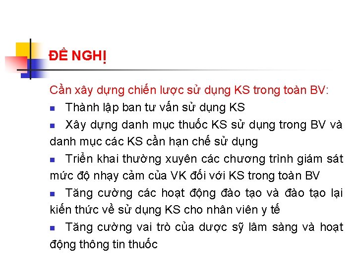 ĐỀ NGHỊ Cần xây dựng chiến lược sử dụng KS trong toàn BV: n