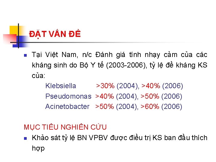 ĐẶT VẤN ĐỀ n Tại Việt Nam, n/c Đánh giá tính nhạy cảm của
