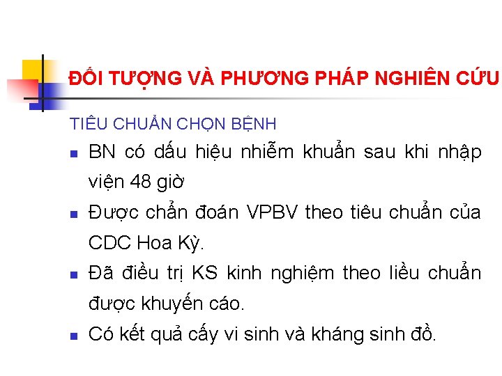 ĐỐI TƯỢNG VÀ PHƯƠNG PHÁP NGHIÊN CỨU TIÊU CHUẨN CHỌN BỆNH n BN có