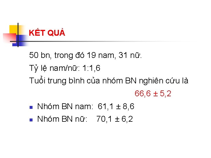KẾT QUẢ 50 bn, trong đó 19 nam, 31 nữ. Tỷ lệ nam/nữ: 1: