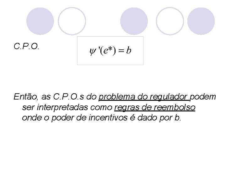 C. P. O. Então, as C. P. O. s do problema do regulador podem