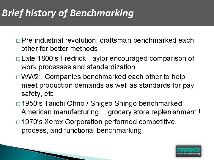 Brief history of Benchmarking � Pre industrial revolution: craftsman benchmarked each other for better