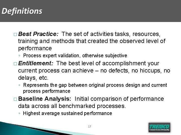 Definitions � Best Practice: The set of activities tasks, resources, training and methods that
