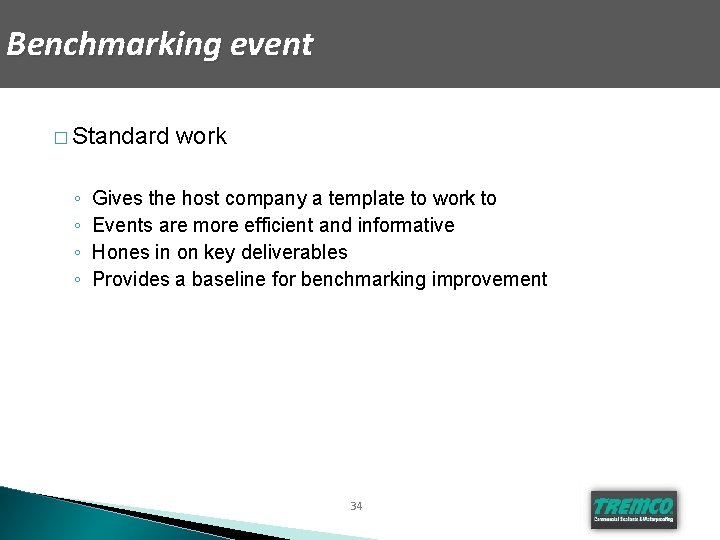 Benchmarking event � Standard ◦ ◦ work Gives the host company a template to
