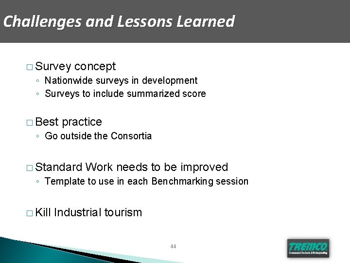 Challenges and Lessons Learned � Survey concept ◦ Nationwide surveys in development ◦ Surveys