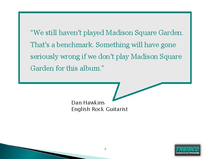 “We still haven't played Madison Square Garden. That's a benchmark. Something will have gone
