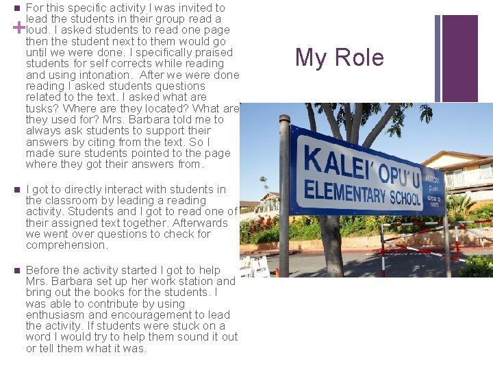 n For this specific activity I was invited to lead the students in their