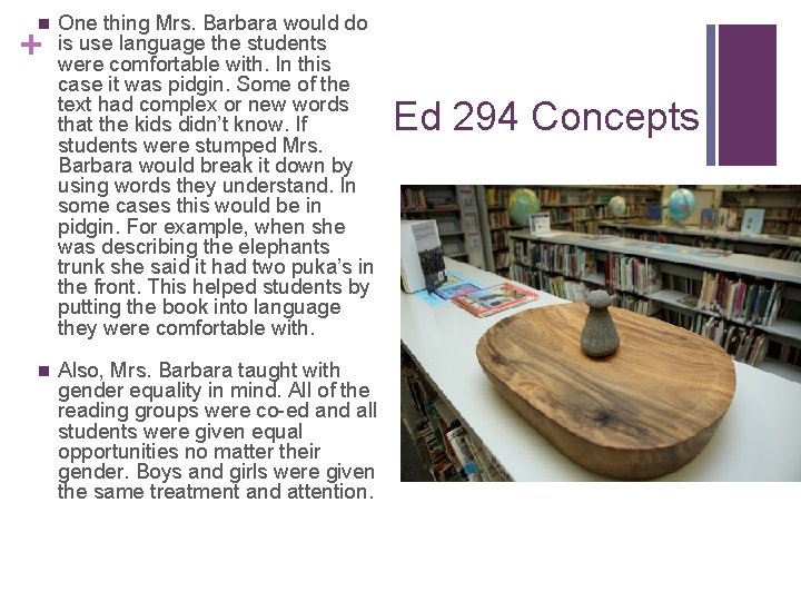 n + n One thing Mrs. Barbara would do is use language the students
