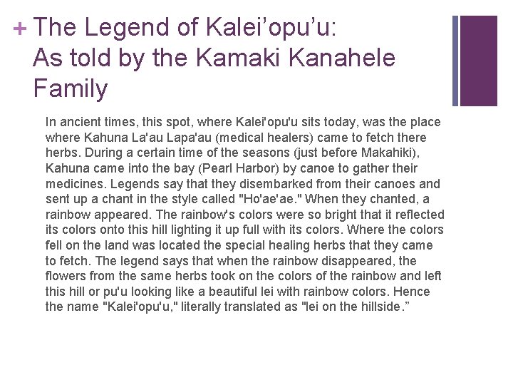 + The Legend of Kalei’opu’u: As told by the Kamaki Kanahele Family In ancient