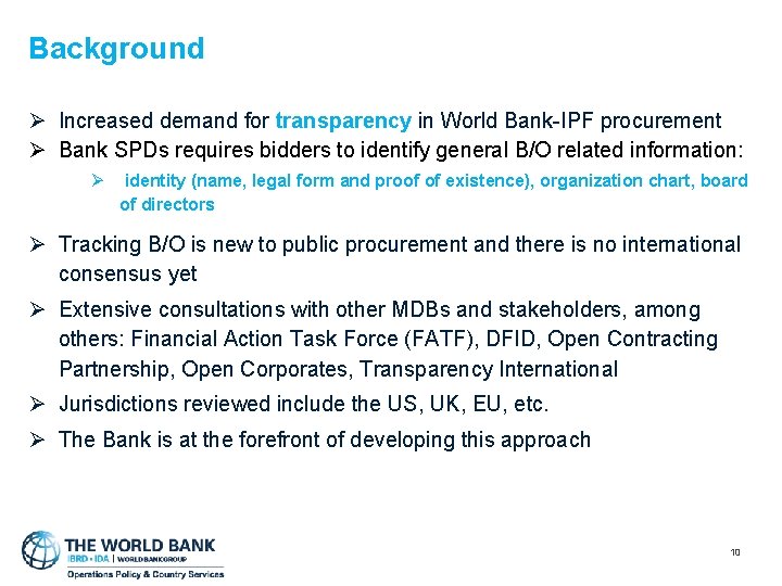 Background Ø Increased demand for transparency in World Bank-IPF procurement Ø Bank SPDs requires