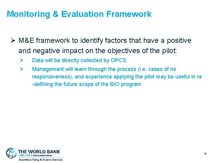 Monitoring & Evaluation Framework Ø M&E framework to identify factors that have a positive