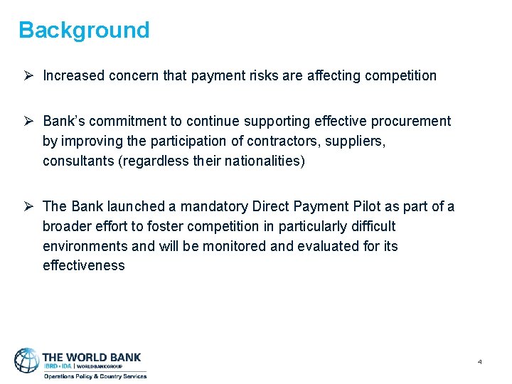 Background Ø Increased concern that payment risks are affecting competition Ø Bank’s commitment to