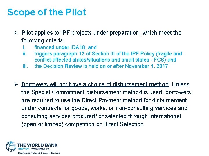 Scope of the Pilot Ø Pilot applies to IPF projects under preparation, which meet