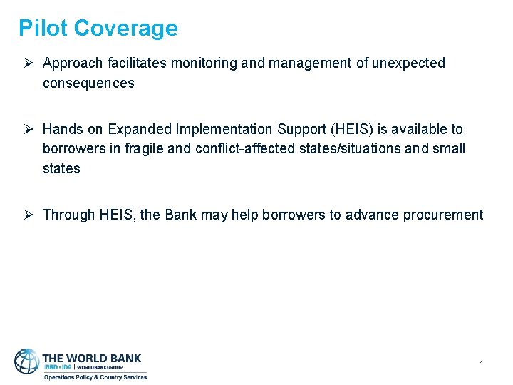 Pilot Coverage Ø Approach facilitates monitoring and management of unexpected consequences Ø Hands on