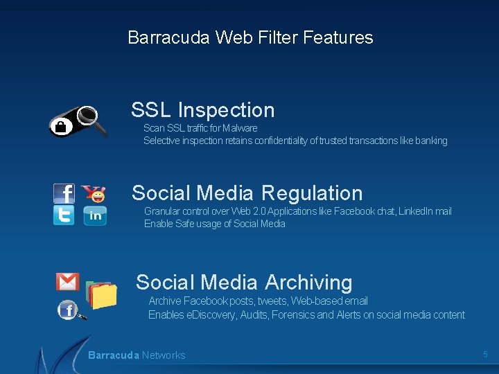 Barracuda Web Filter Features SSL Inspection Scan SSL traffic for Malware Selective inspection retains