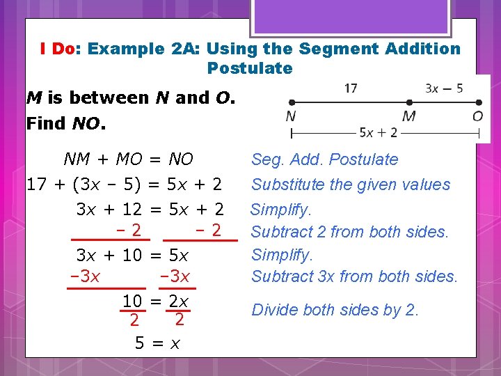 I Do: Example 2 A: Using the Segment Addition Postulate M is between N