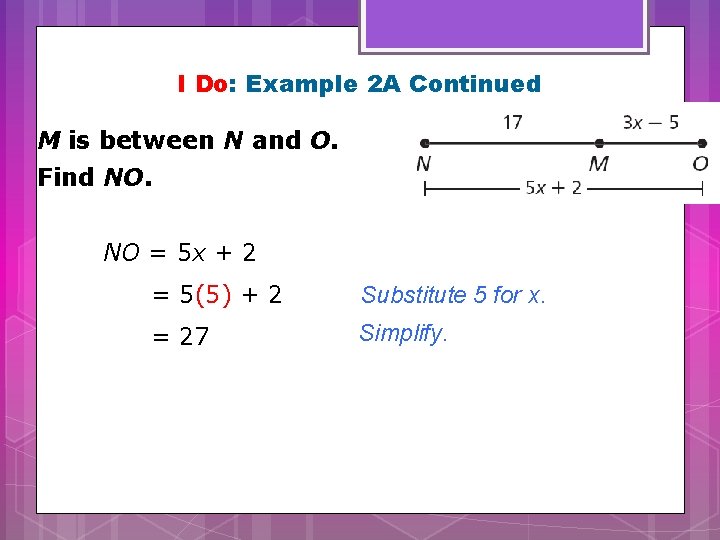 I Do: Example 2 A Continued M is between N and O. Find NO.