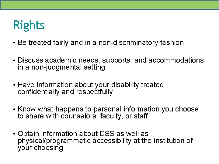 Rights • Be treated fairly and in a non-discriminatory fashion • Discuss academic needs,