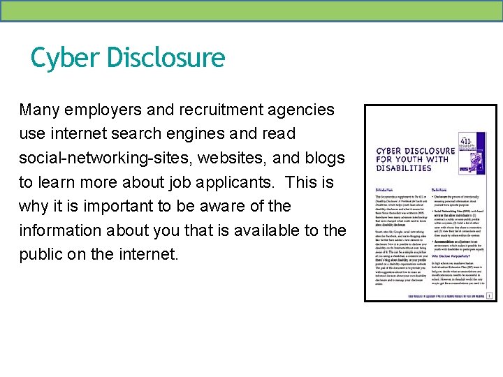 Cyber Disclosure Many employers and recruitment agencies use internet search engines and read social-networking-sites,