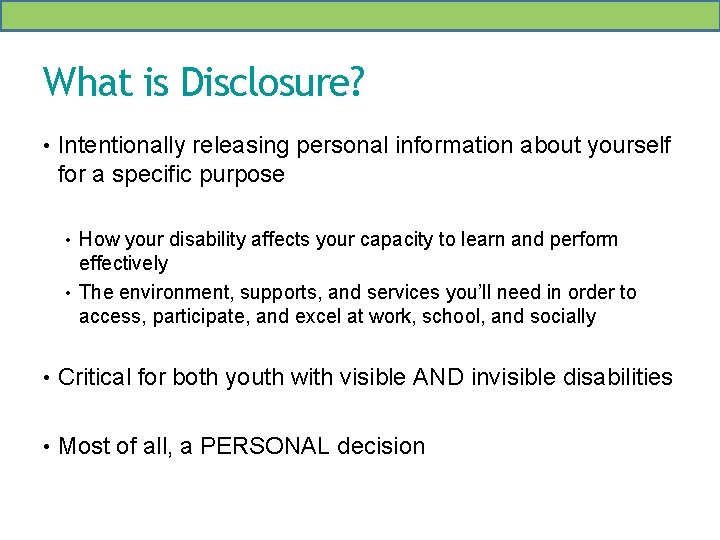 What is Disclosure? • Intentionally releasing personal information about yourself for a specific purpose