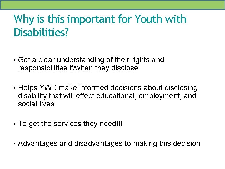 Why is this important for Youth with Disabilities? • Get a clear understanding of