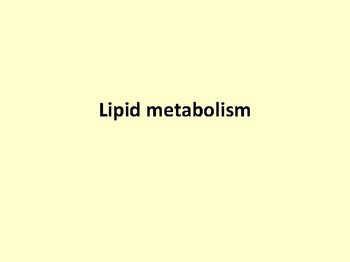 Lipid metabolism 