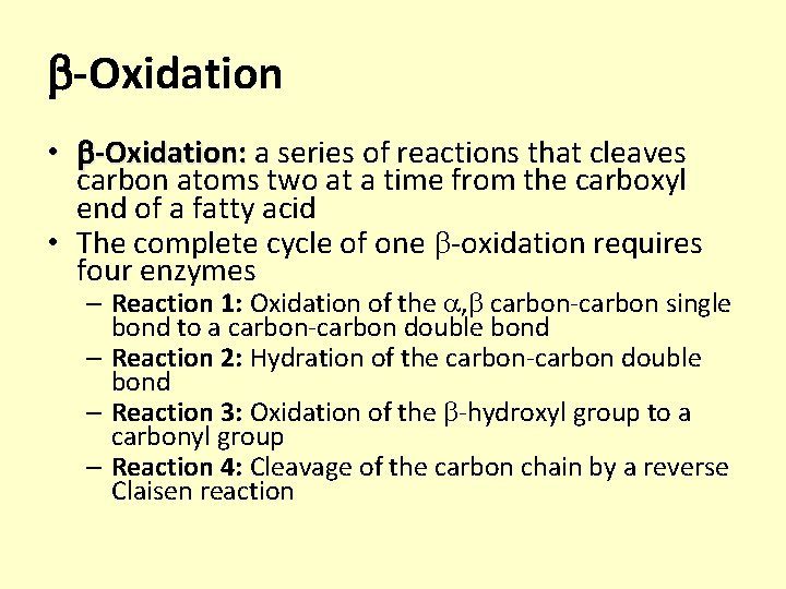  -Oxidation • -Oxidation: a series of reactions that cleaves carbon atoms two at