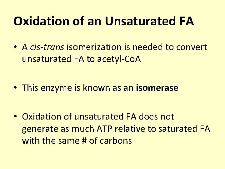 Oxidation of an Unsaturated FA • A cis-trans isomerization is needed to convert unsaturated
