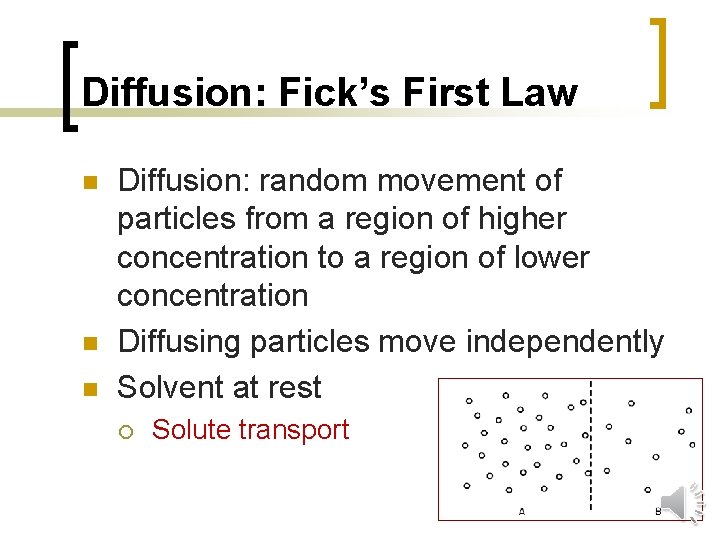 Diffusion: Fick’s First Law n n n Diffusion: random movement of particles from a