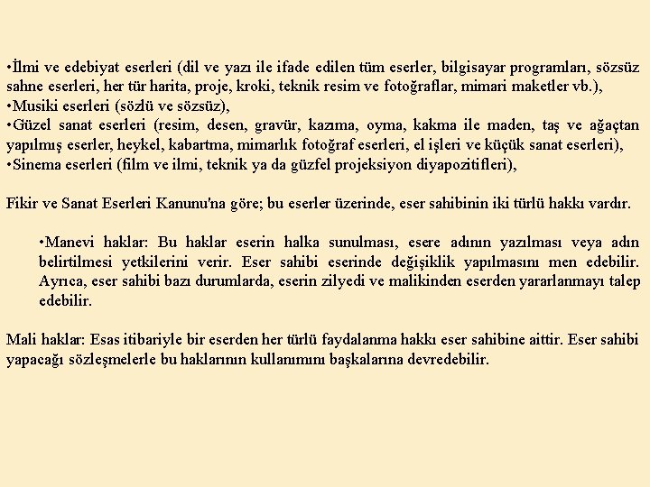  • İlmi ve edebiyat eserleri (dil ve yazı ile ifade edilen tüm eserler,